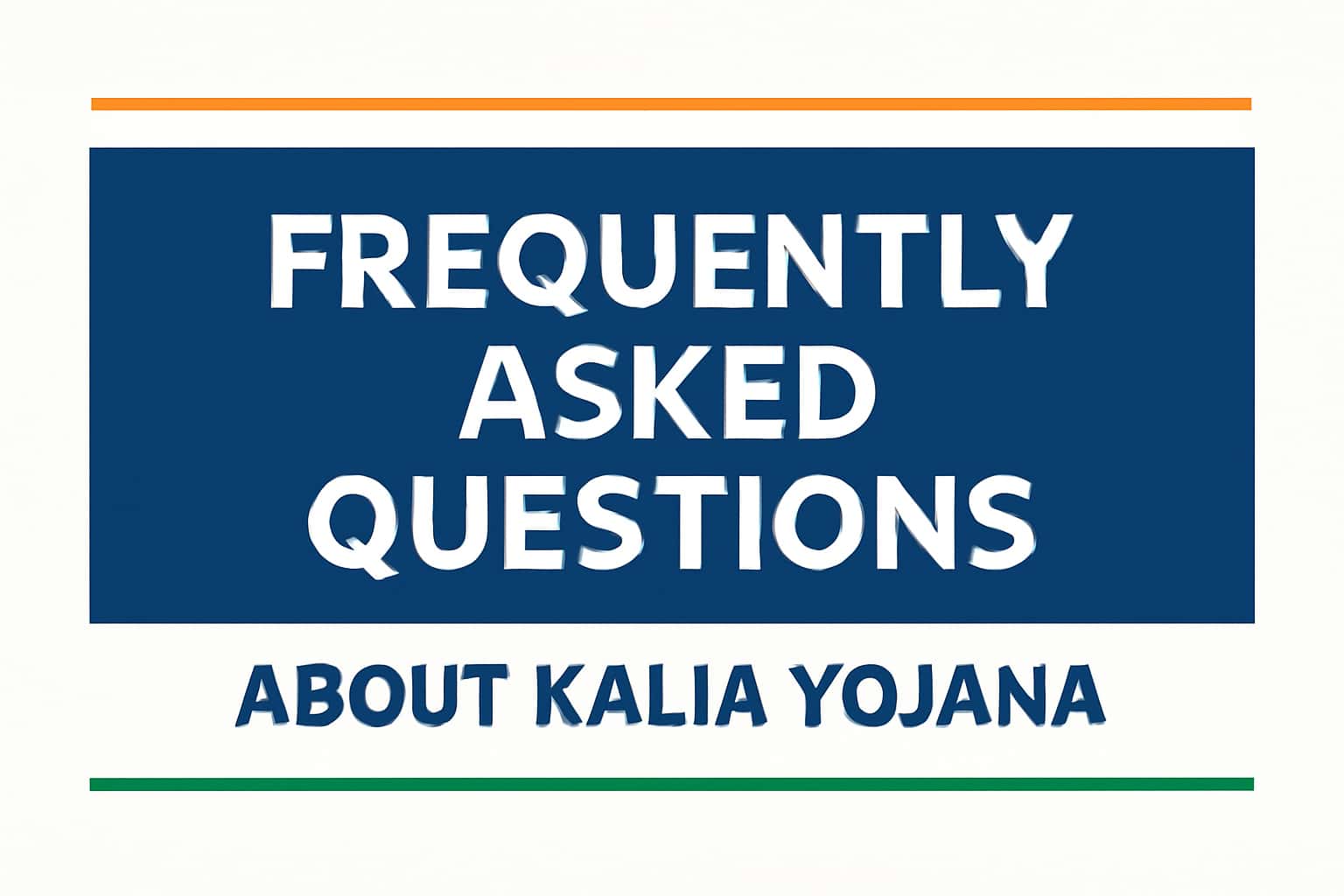 Frequently Asked Questions about Kalia Yojana